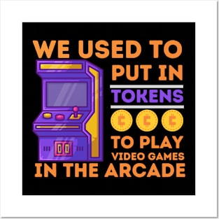 We Used to Put in Tokens to Play Video Games Posters and Art